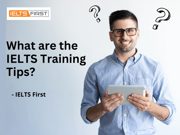 What are the IELTS Training Tips?